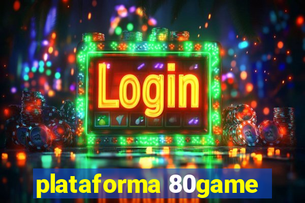 plataforma 80game